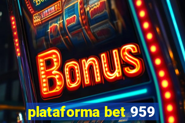 plataforma bet 959